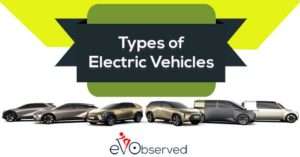 4 Types of Electric Vehicles : Know the Difference Here! - EV Observed