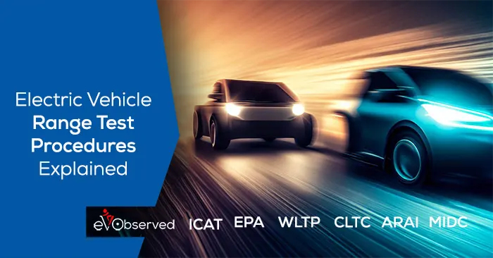 EV Range Test Procedures Explained: EPA, WLTP, CLTC and more